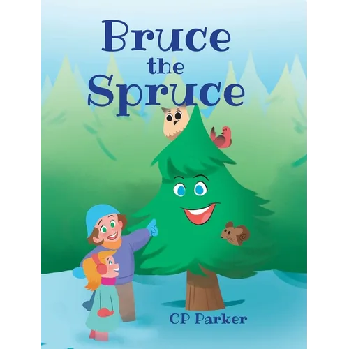 Bruce the Spruce - Hardcover
