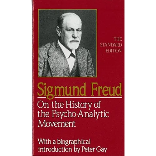 On the History of the Psychoanalytic Movement - Paperback