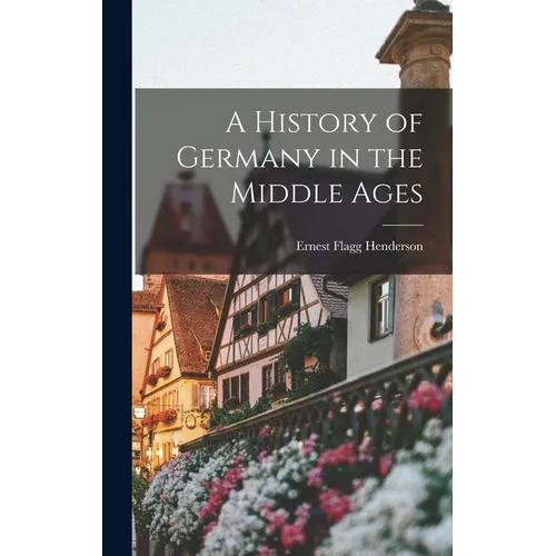 A History of Germany in the Middle Ages - Hardcover