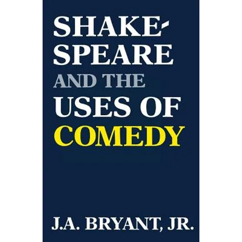 Shakespeare and the Uses of Comedy - Paperback