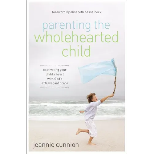 The Parenting the Wholehearted Child Softcover - Paperback