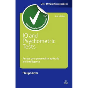 IQ and Psychometric Tests: Assess Your Personality Aptitude and Intelligence - Paperback