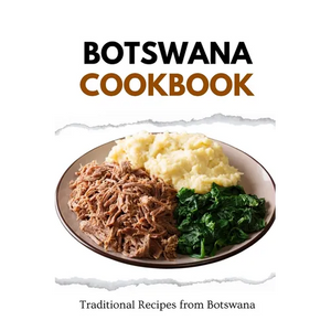 Botswana Cookbook: Traditional Recipes from Botswana - Paperback