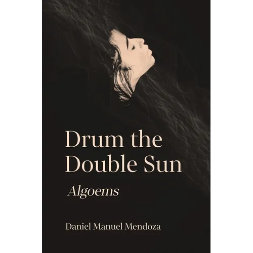 Drum the Double Sun: Algoems - Paperback