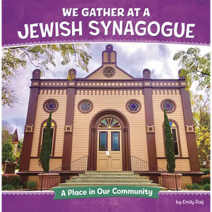 We Gather at a Jewish Synagogue: A Place in Our Community - Library Binding