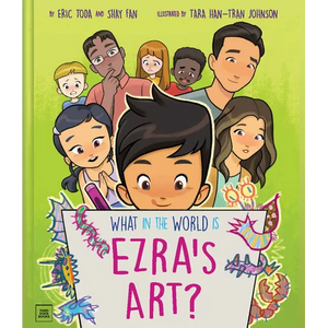 What in the World Is Ezra's Art? - Hardcover