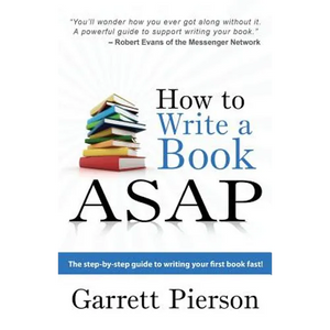 How To Write A Book ASAP: The Step-by-Step Guide to Writing Your First Book Fast! - Paperback