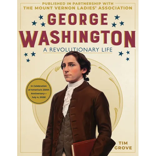 George Washington: A Revolutionary Life - Hardcover