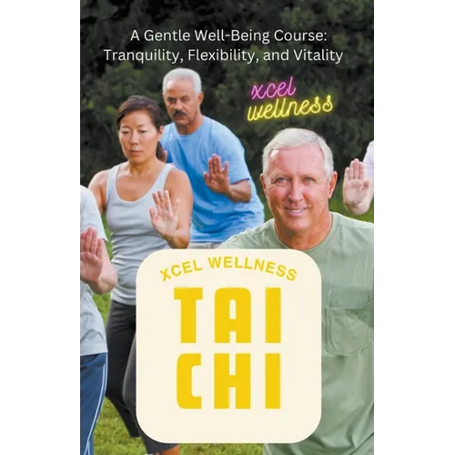 Xcel Wellness Tai Chi - Paperback