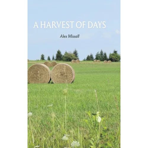 A Harvest of Days - Hardcover