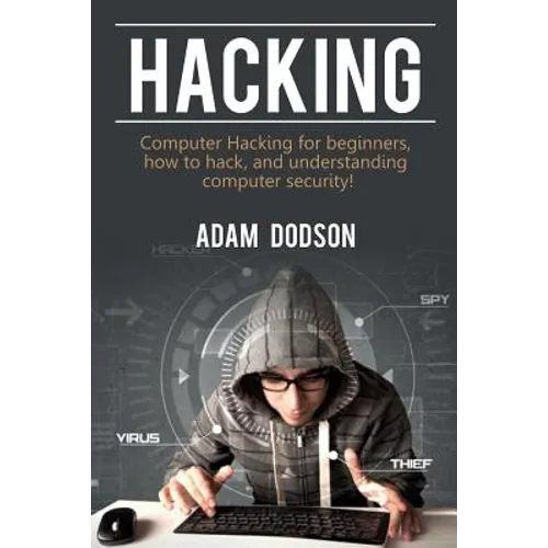 Hacking: Computer Hacking for beginners, how to hack, and understanding computer security! - Paperback