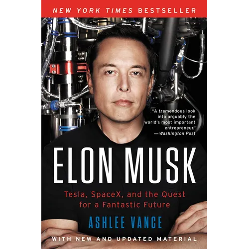 Elon Musk: Tesla, Spacex, and the Quest for a Fantastic Future - Paperback
