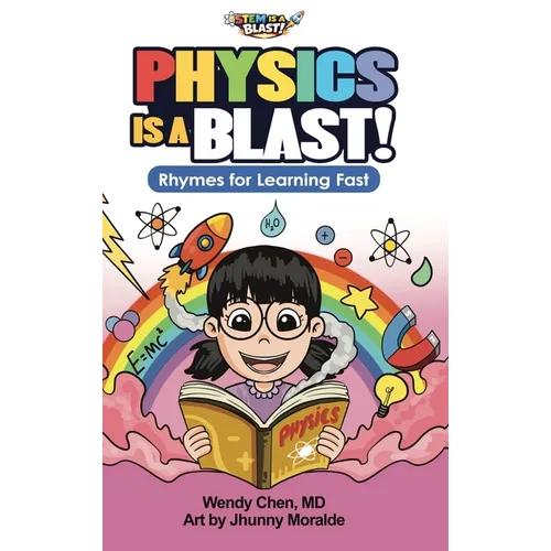 Physics Is A Blast: Rhymes for Learning Fast - Hardcover