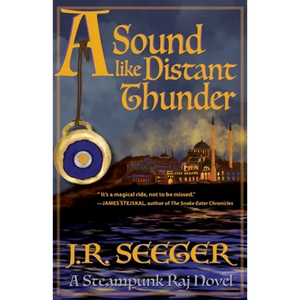 A Sound like Distant Thunder: A Steampunk Raj Novel - Paperback