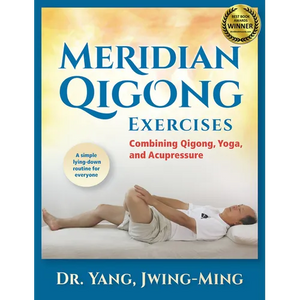 Meridian Qigong Exercises: Combining Qigong, Yoga, & Acupressure - Hardcover