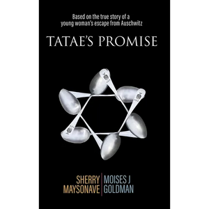 Tatae's Promise: Based on the true story of a young woman's escape from Auschwitz - Hardcover