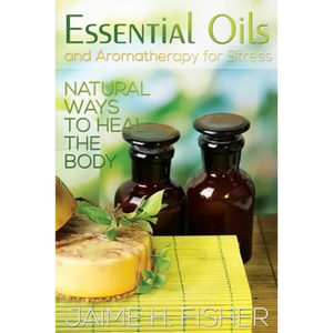 What Are Essential Oils and Aromatherapy?: Natural Ways to Heal the Body - Paperback