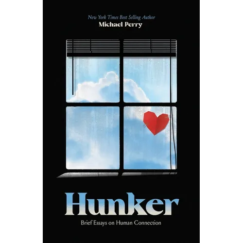Hunker: Brief Essays on Human Connection - Paperback