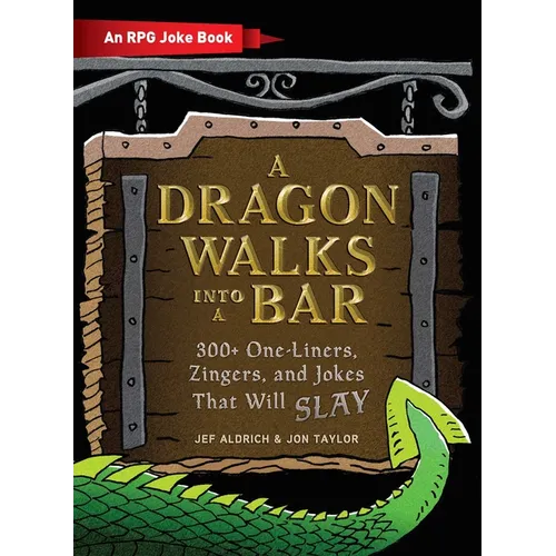 A Dragon Walks Into a Bar: An RPG Joke Book - Hardcover