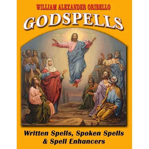 Godspells: Written Spells, Spoken Spells and Spell Enhancers - Paperback