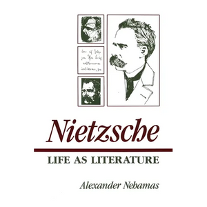 Nietzsche: Life as Literature - Paperback