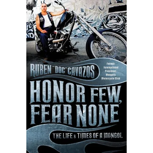 Honor Few, Fear None: The Life and Times of a Mongol - Paperback