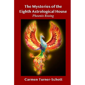 The Mysteries of the Eighth Astrological House: Phoenix Rising - Paperback
