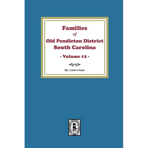 Families of OLD Pendleton District, South Carolina, Volume #2 - Paperback