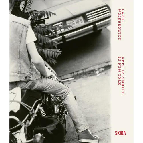 David Wojnarowicz: Arthur Rimbaud in New York - Hardcover