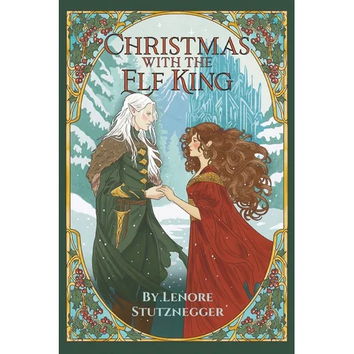 Christmas With The Elf King: A Cozy Christmas Fantasy - Paperback