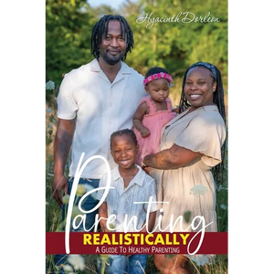 Parenting Realistically: A Guide to Healthy Parenting - Paperback