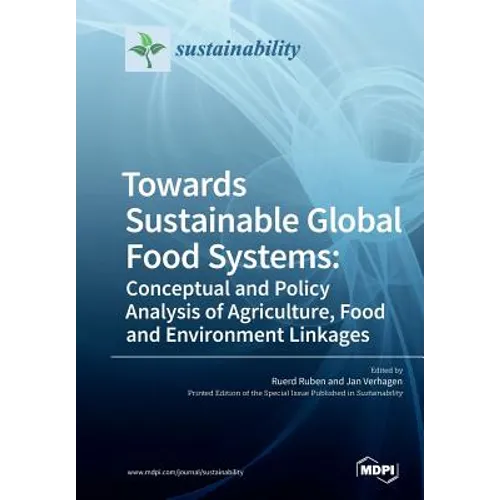 Towards Sustainable Global Food Systems: Conceptual and Policy Analysis of Agriculture, Food and Environment Linkages - Paperback