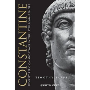 Constantine: Dynasty, Religion and Power in the Later Roman Empire - Paperback