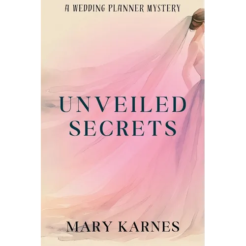 Unveiled Secrets: A Wedding Planner Mystery - Paperback