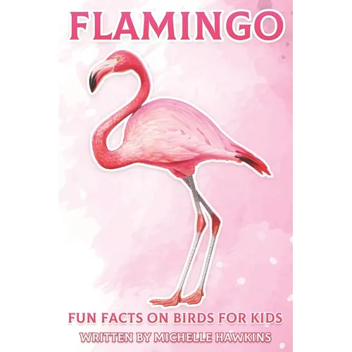 Flamingo: Fun Facts on Birds for Kids #18 - Paperback