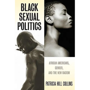 Black Sexual Politics: African Americans, Gender, and the New Racism - Paperback