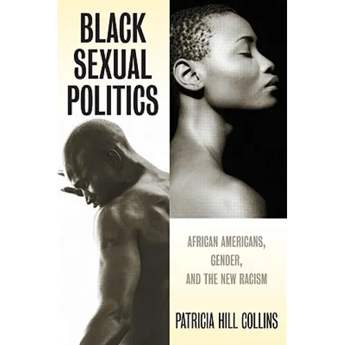 Black Sexual Politics: African Americans, Gender, and the New Racism - Paperback