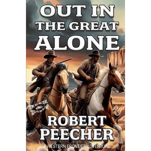 Out in the Great Alone: A Western Frontier Adventure - Paperback