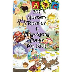 201 Nursery Rhymes & Sing-Along Songs for Kids - Paperback