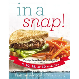In a Snap!: Tasty Southern Recipes You Can Make in 5, 10, 15, or 30 Minutes - Paperback