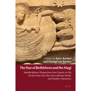 The Star of Bethlehem and the Magi: Interdisciplinary Perspectives from Experts on the Ancient Near East, the Greco-Roman World, and Modern Astronomy - Paperback