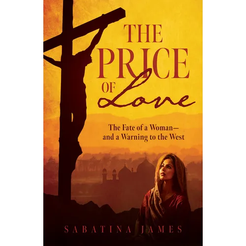 The Price of Love: The Fate of a Woman--And a Warning to the West - Paperback