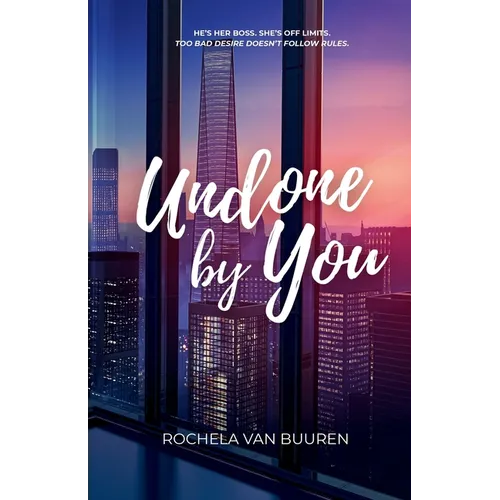 Undone by You: A forbidden office romance - Paperback