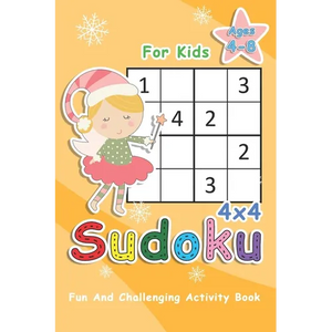 Sudoku For Kids Ages 4-8: 4x4 Sudoku Puzzles to Exercise Your Mind - Fun And Challenging Activity Book For Kids - Paperback