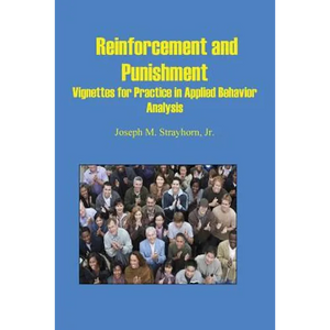 Reinforcement and Punishment: Vignettes for Practice in Applied Behavior Analysis - Paperback