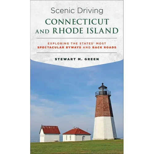 Scenic Driving Connecticut and Rhode Island: Exploring the States' Most Spectacular Byways and Back Roads - Paperback