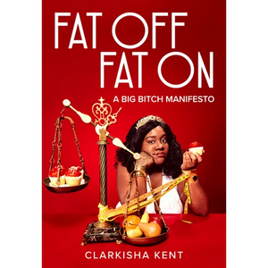 Fat Off, Fat on: A Big Bitch Manifesto - Paperback