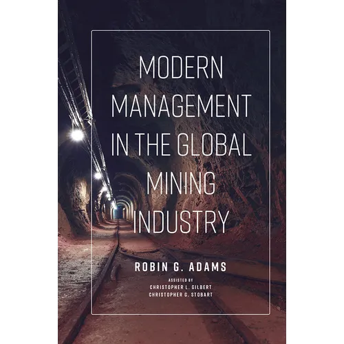 Modern Management in the Global Mining Industry - Hardcover
