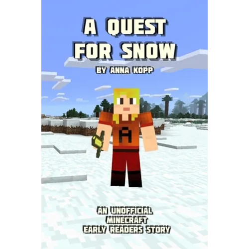A Quest For Snow: An Unofficial Minecraft Story For Early Readers - Paperback