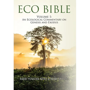 Eco Bible: Volume 1: An Ecological Commentary on Genesis and Exodus - Hardcover